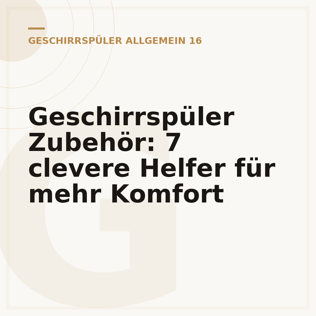 Geschirrspüler Zubehör: 7 clevere Helfer für mehr Komfort
