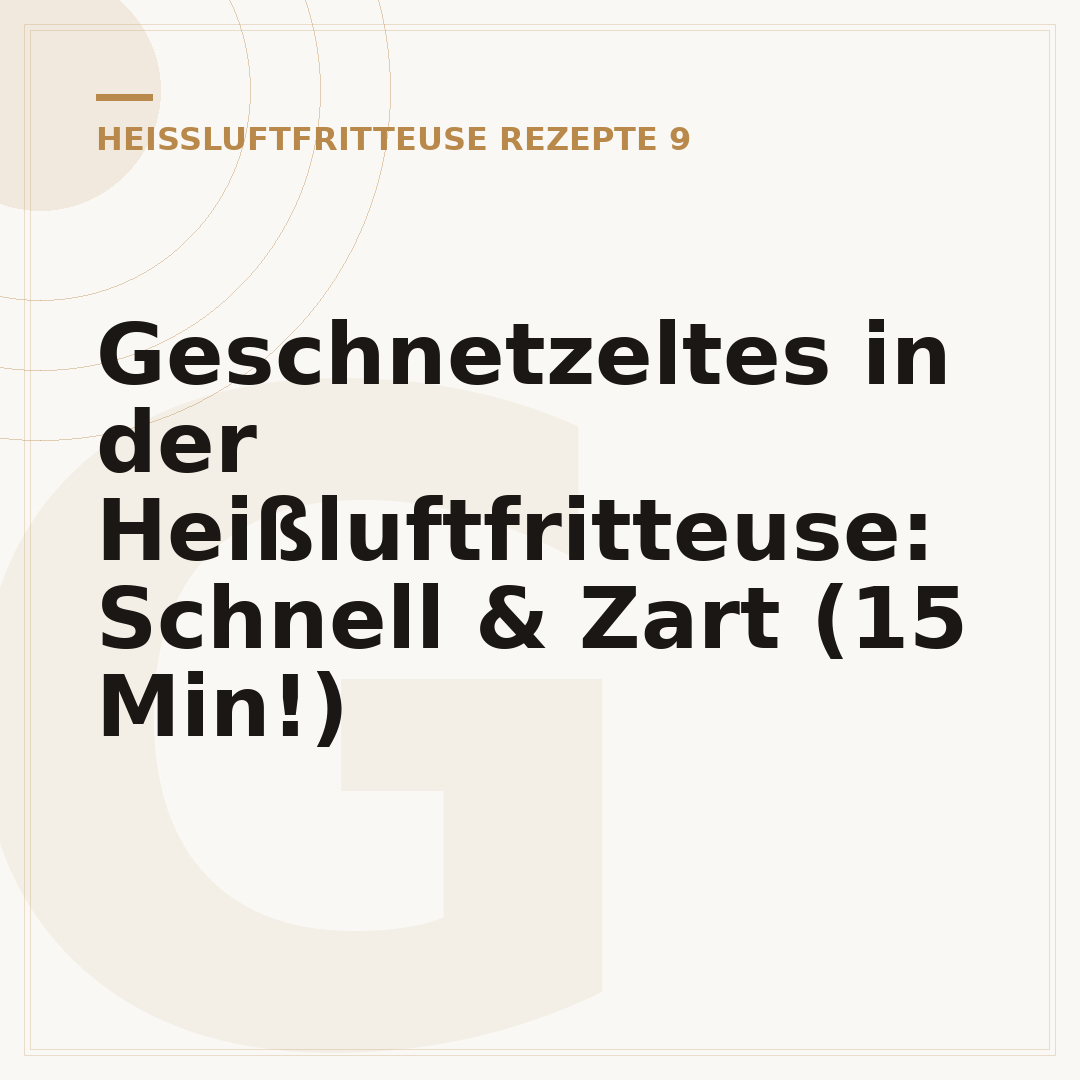 Geschnetzeltes in der Heißluftfritteuse: Schnell & Zart (15 Min!)