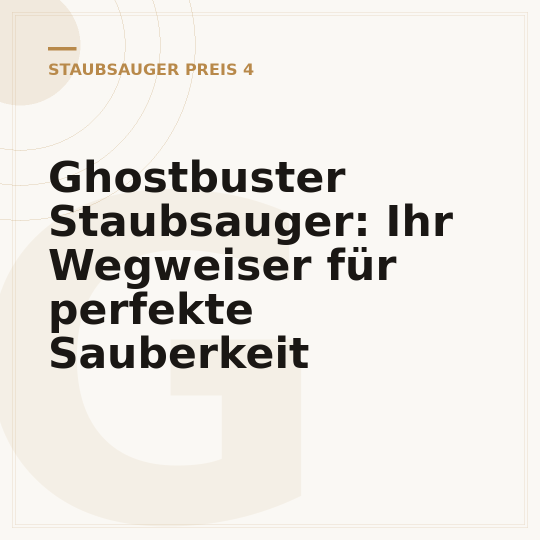 Ghostbuster Staubsauger: Ihr Wegweiser für perfekte Sauberkeit