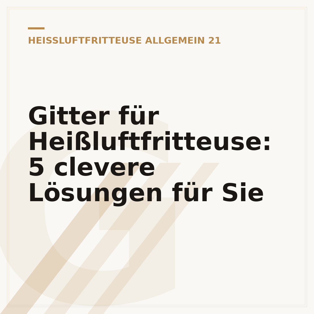 Gitter für Heißluftfritteuse: 5 clevere Lösungen für Sie