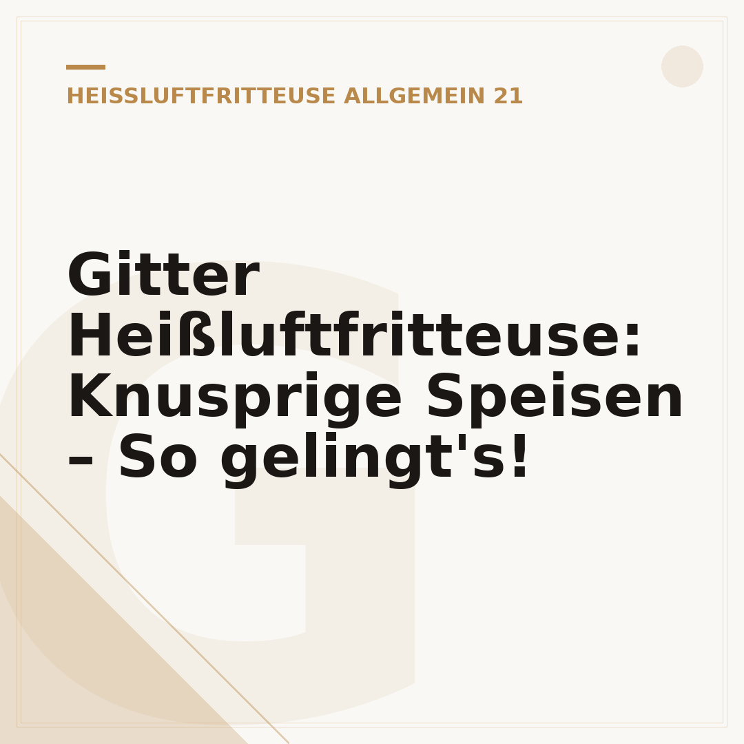 Gitter Heißluftfritteuse: Knusprige Speisen – So gelingt's!