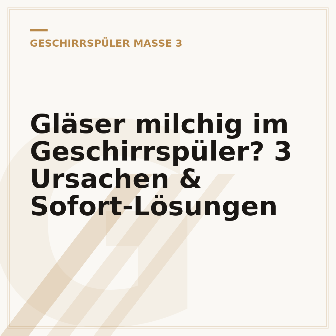 Gläser milchig im Geschirrspüler? 3 Ursachen & Sofort-Lösungen