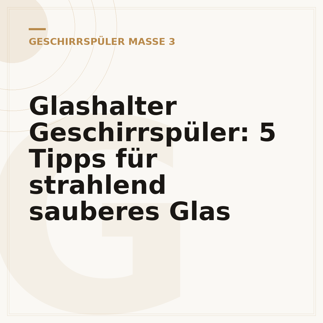 Glashalter Geschirrspüler: 5 Tipps für strahlend sauberes Glas