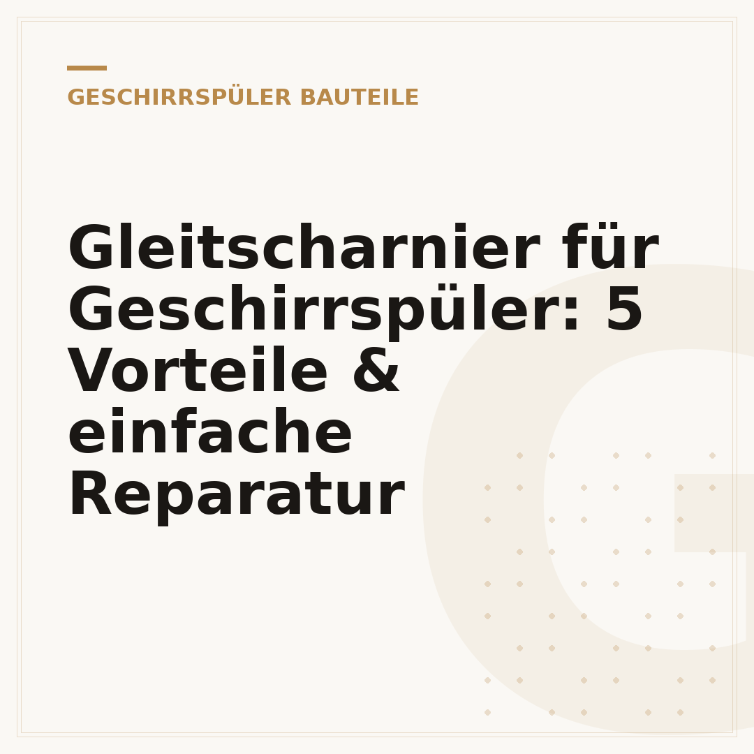 Gleitscharnier für Geschirrspüler: 5 Vorteile & einfache Reparatur