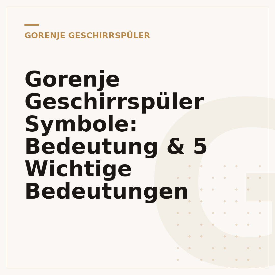 Gorenje Geschirrspüler Symbole: Bedeutung & 5 Wichtige Bedeutungen