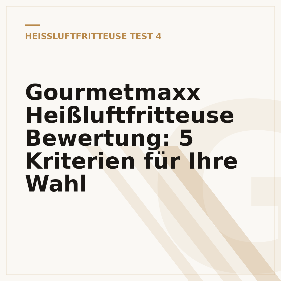 Gourmetmaxx Heißluftfritteuse Bewertung: 5 Kriterien für Ihre Wahl