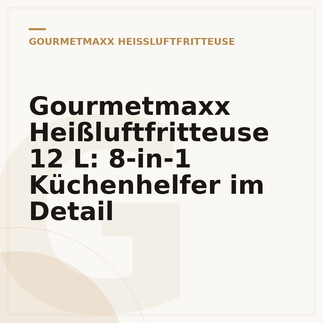 Gourmetmaxx Heißluftfritteuse 12 L: 8-in-1 Küchenhelfer im Detail