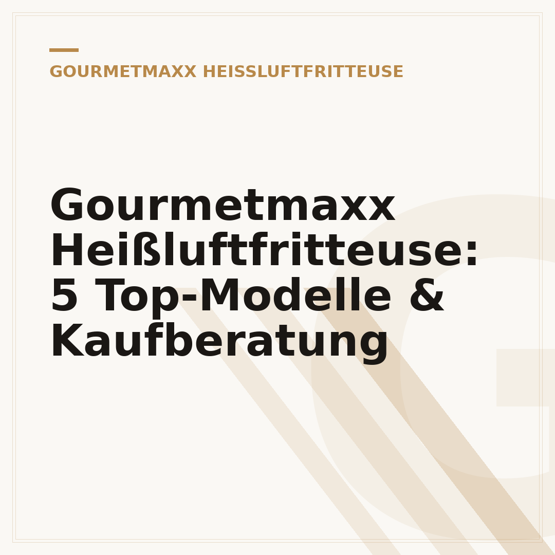 Gourmetmaxx Heißluftfritteuse: 5 Top-Modelle & Kaufberatung