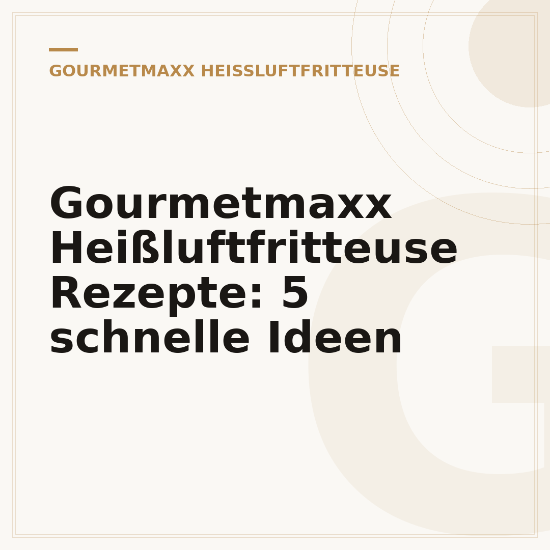 Gourmetmaxx Heißluftfritteuse Rezepte: 5 schnelle Ideen