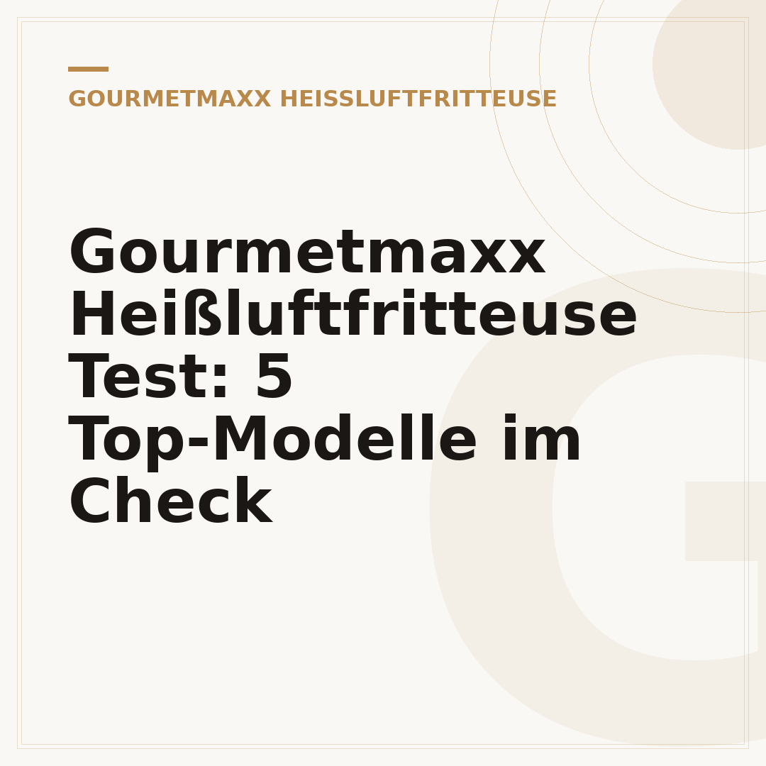 Gourmetmaxx Heißluftfritteuse Test: 5 Top-Modelle im Check