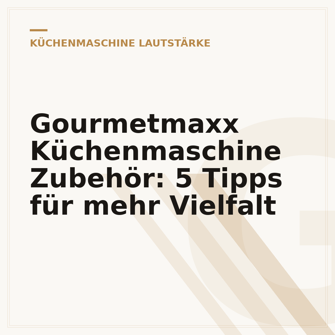 Gourmetmaxx Küchenmaschine Zubehör: 5 Tipps für mehr Vielfalt