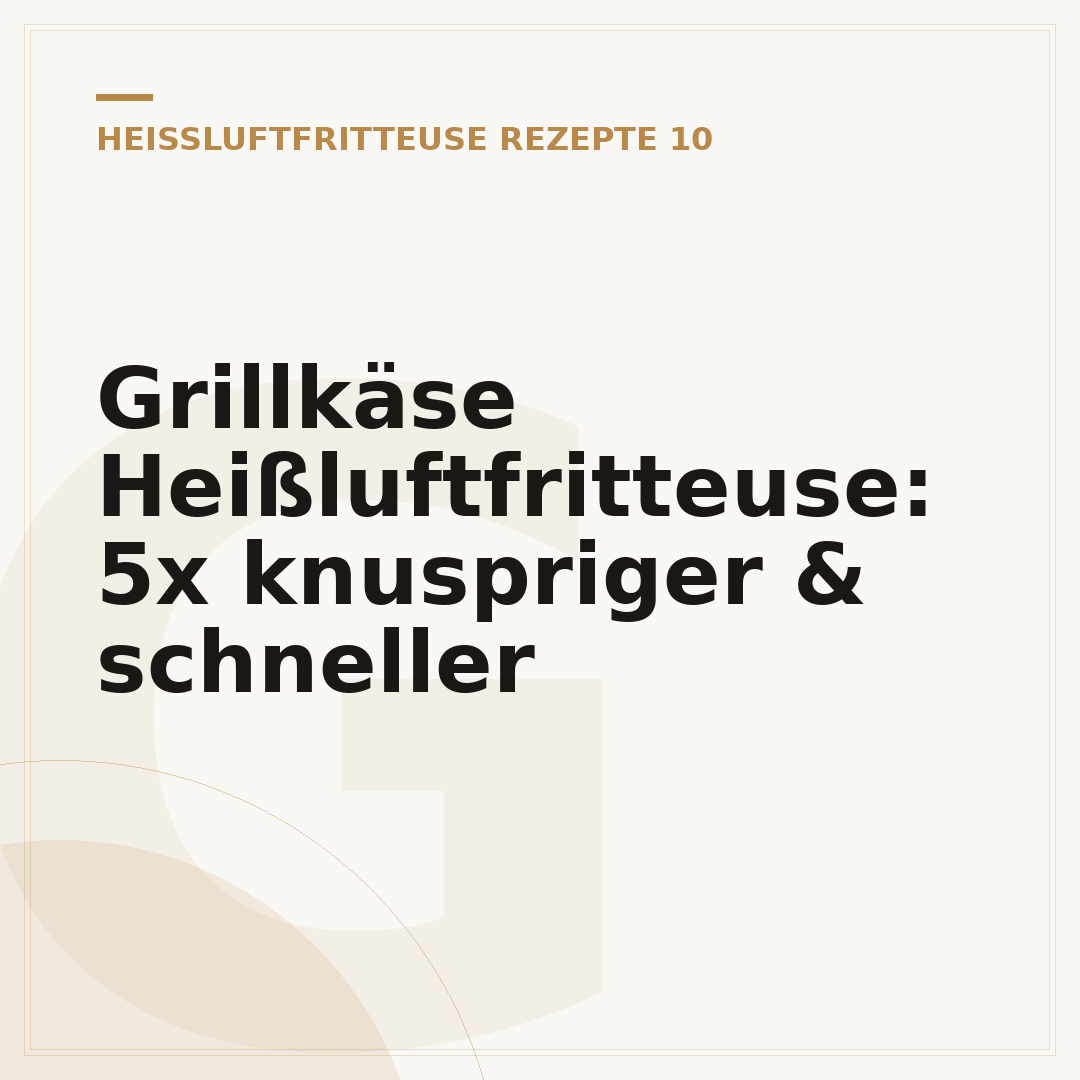 Grillkäse Heißluftfritteuse: 5x knuspriger & schneller