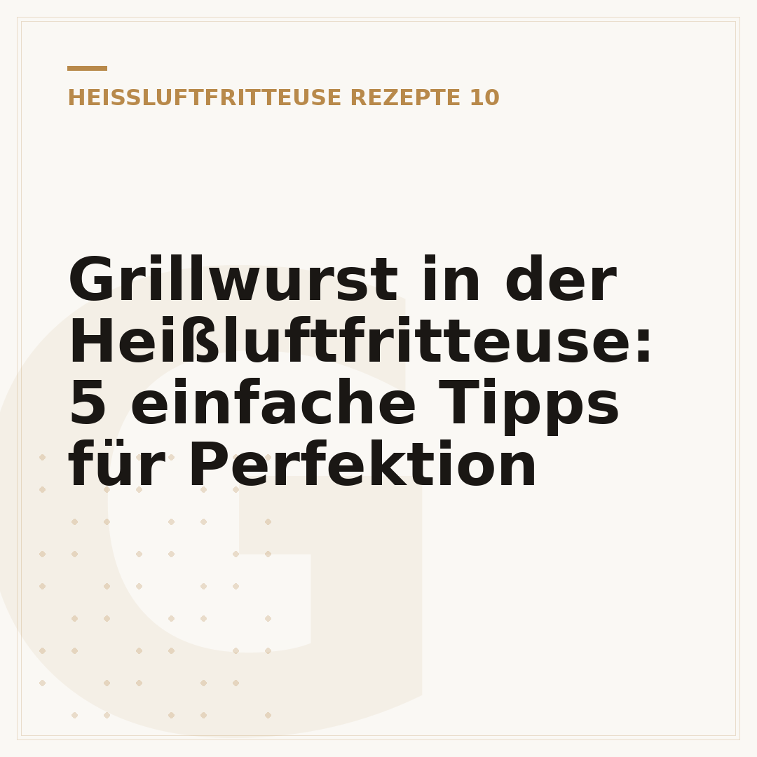 Grillwurst in der Heißluftfritteuse: 5 einfache Tipps für Perfektion