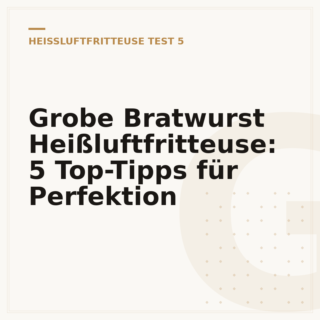 Grobe Bratwurst Heißluftfritteuse: 5 Top-Tipps für Perfektion