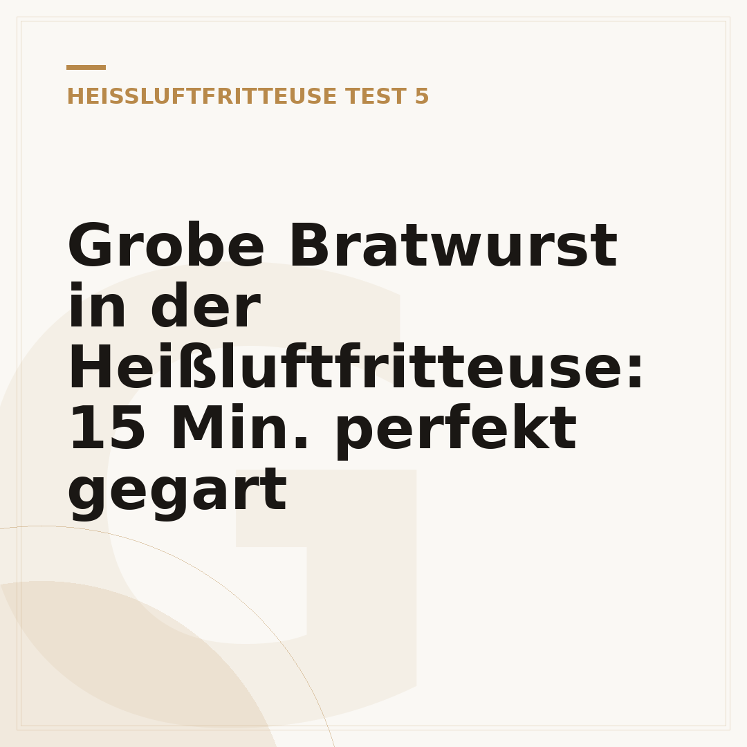 Grobe Bratwurst in der Heißluftfritteuse: 15 Min. perfekt gegart