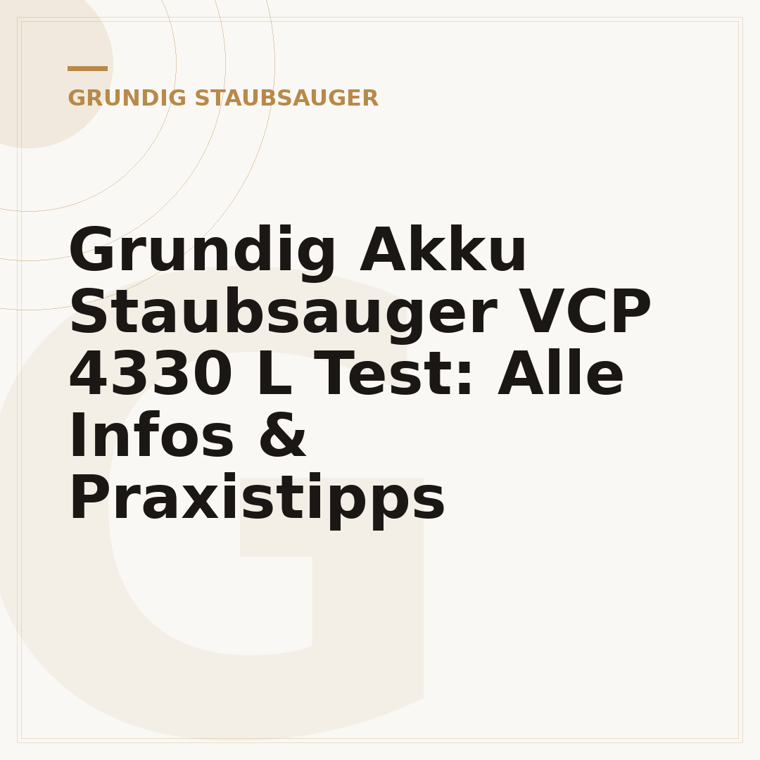 Grundig Akku Staubsauger VCP 4330 L Test: Alle Infos & Praxistipps
