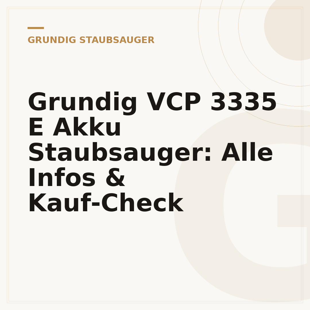 Grundig VCP 3335 E Akku Staubsauger: Alle Infos & Kauf-Check