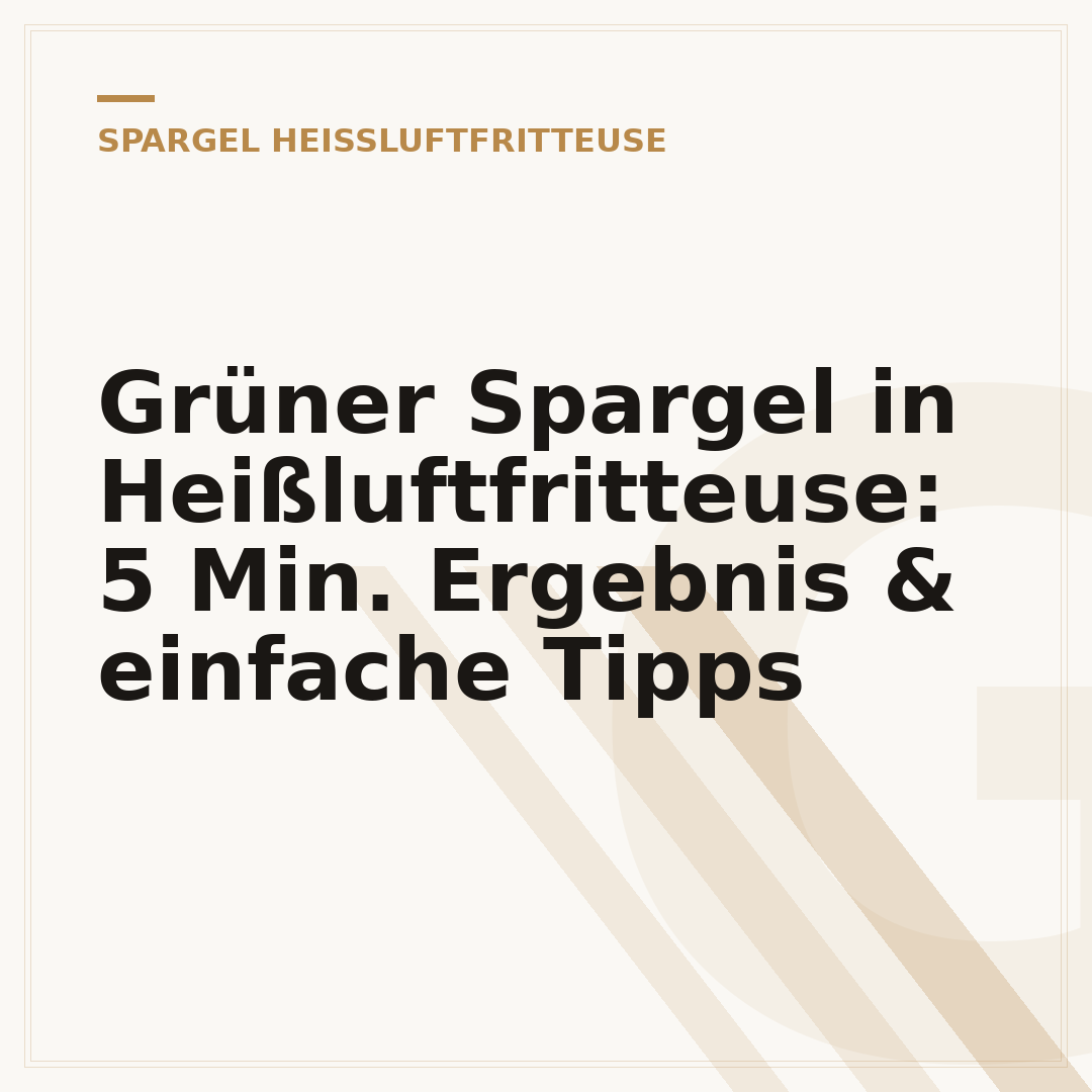 Grüner Spargel in Heißluftfritteuse: 5 Min. Ergebnis & einfache Tipps