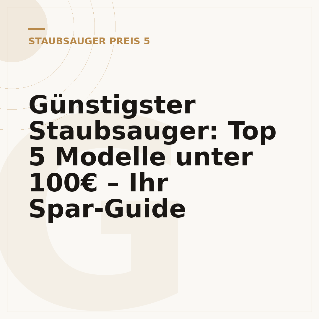 Günstigster Staubsauger: Top 5 Modelle unter 100€ – Ihr Spar-Guide