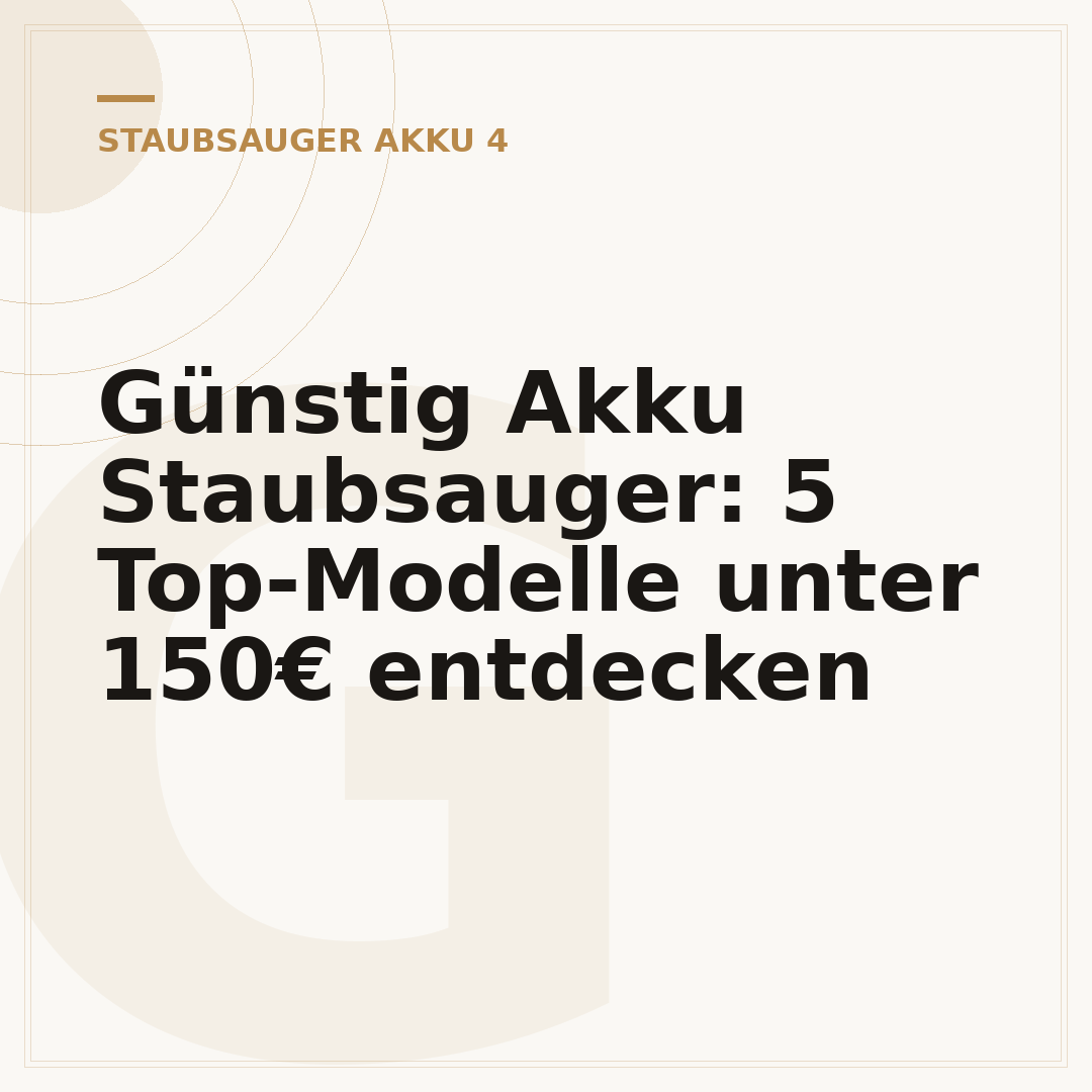 Günstig Akku Staubsauger: 5 Top-Modelle unter 150€ entdecken