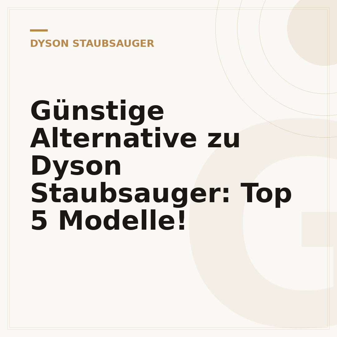 Günstige Alternative zu Dyson Staubsauger: Top 5 Modelle!