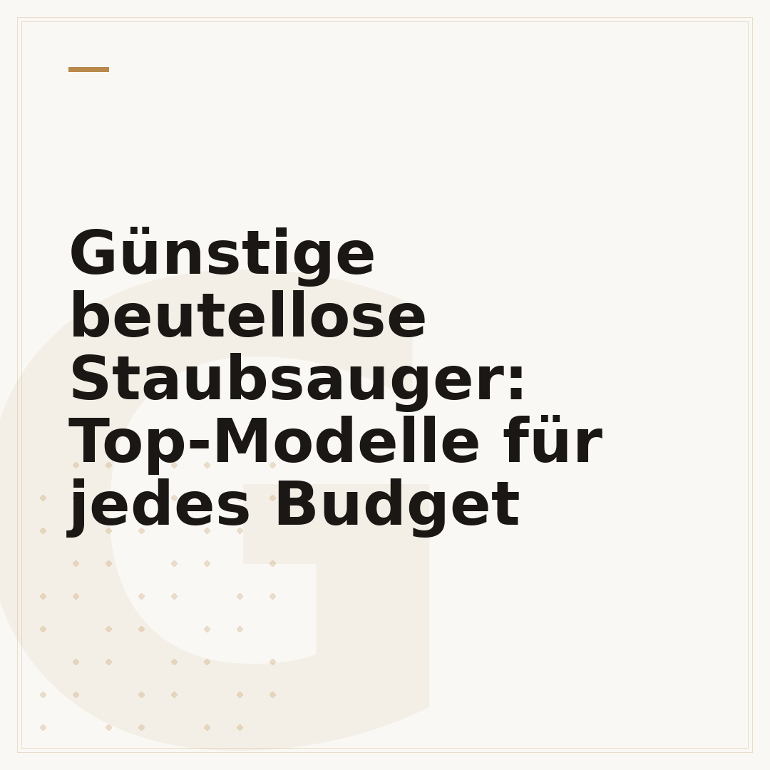 Günstige beutellose Staubsauger: Top-Modelle für jedes Budget