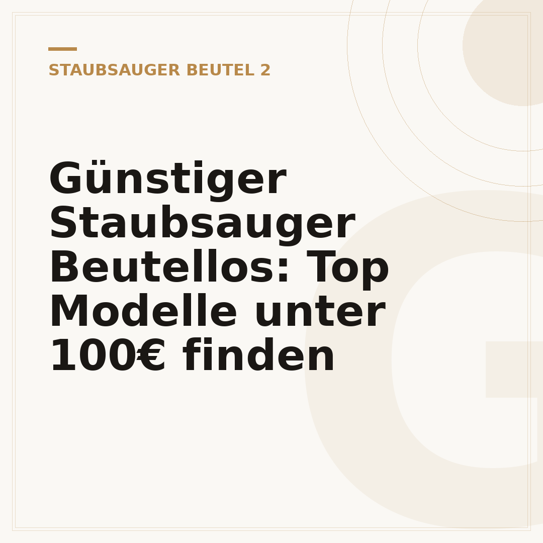 Günstiger Staubsauger Beutellos: Top Modelle unter 100€ finden