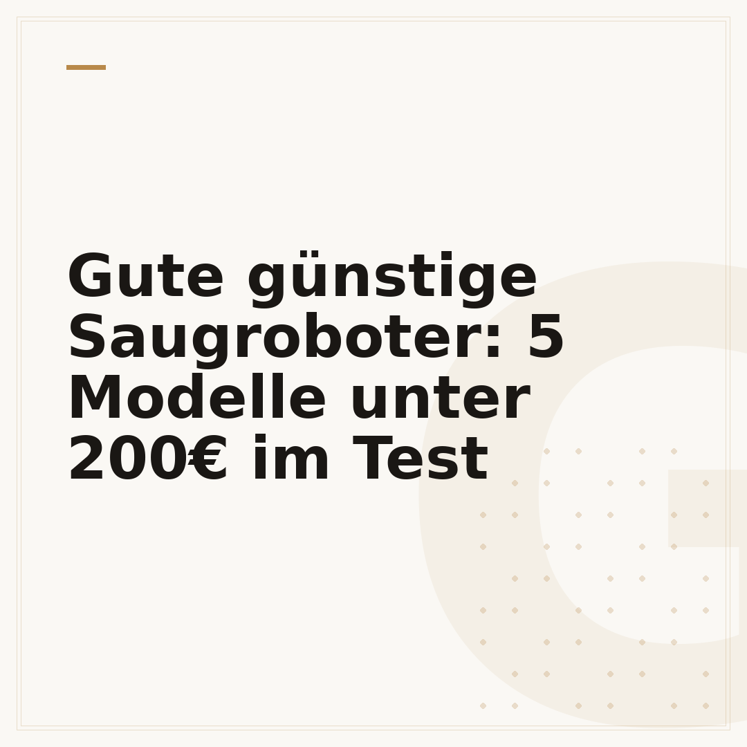Gute günstige Saugroboter: 5 Modelle unter 200€ im Test