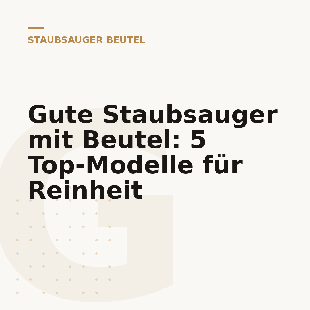 Gute Staubsauger mit Beutel: 5 Top-Modelle für Reinheit