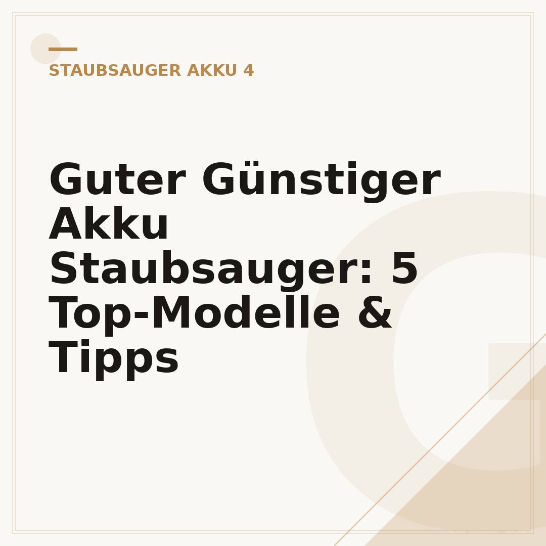 Guter Günstiger Akku Staubsauger: 5 Top-Modelle & Tipps