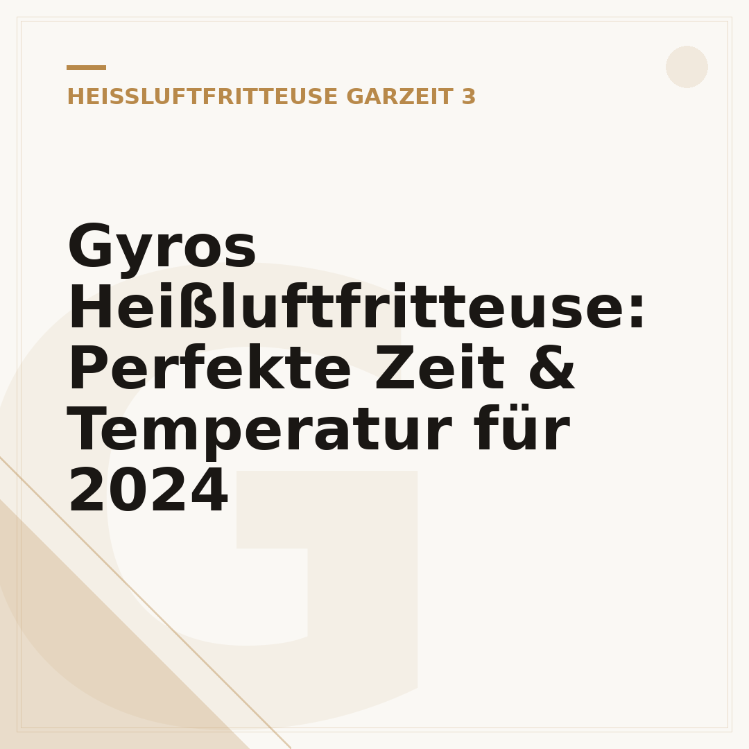 Gyros Heißluftfritteuse: Perfekte Zeit & Temperatur für 2024