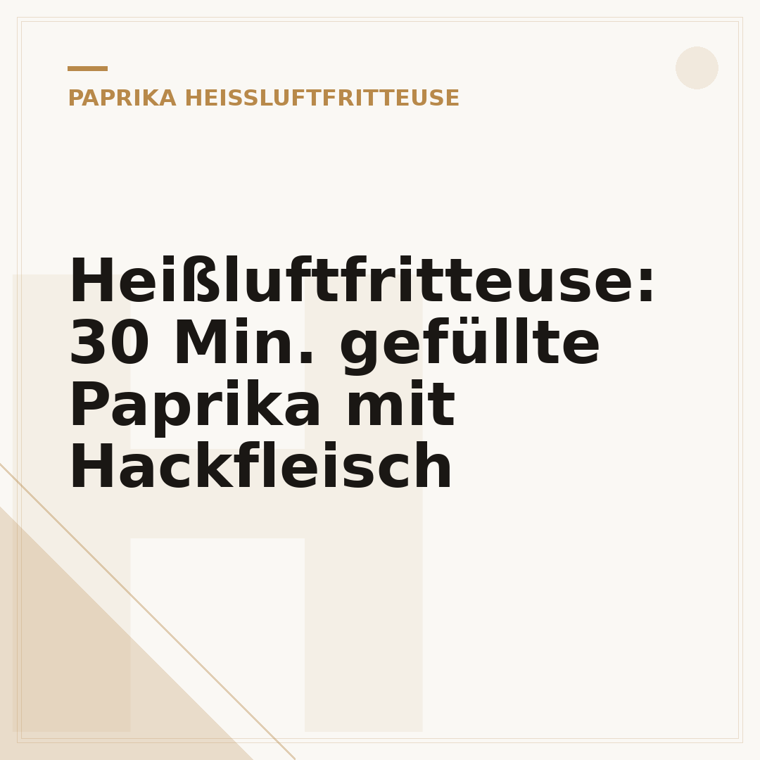 Heißluftfritteuse: 30 Min. gefüllte Paprika mit Hackfleisch