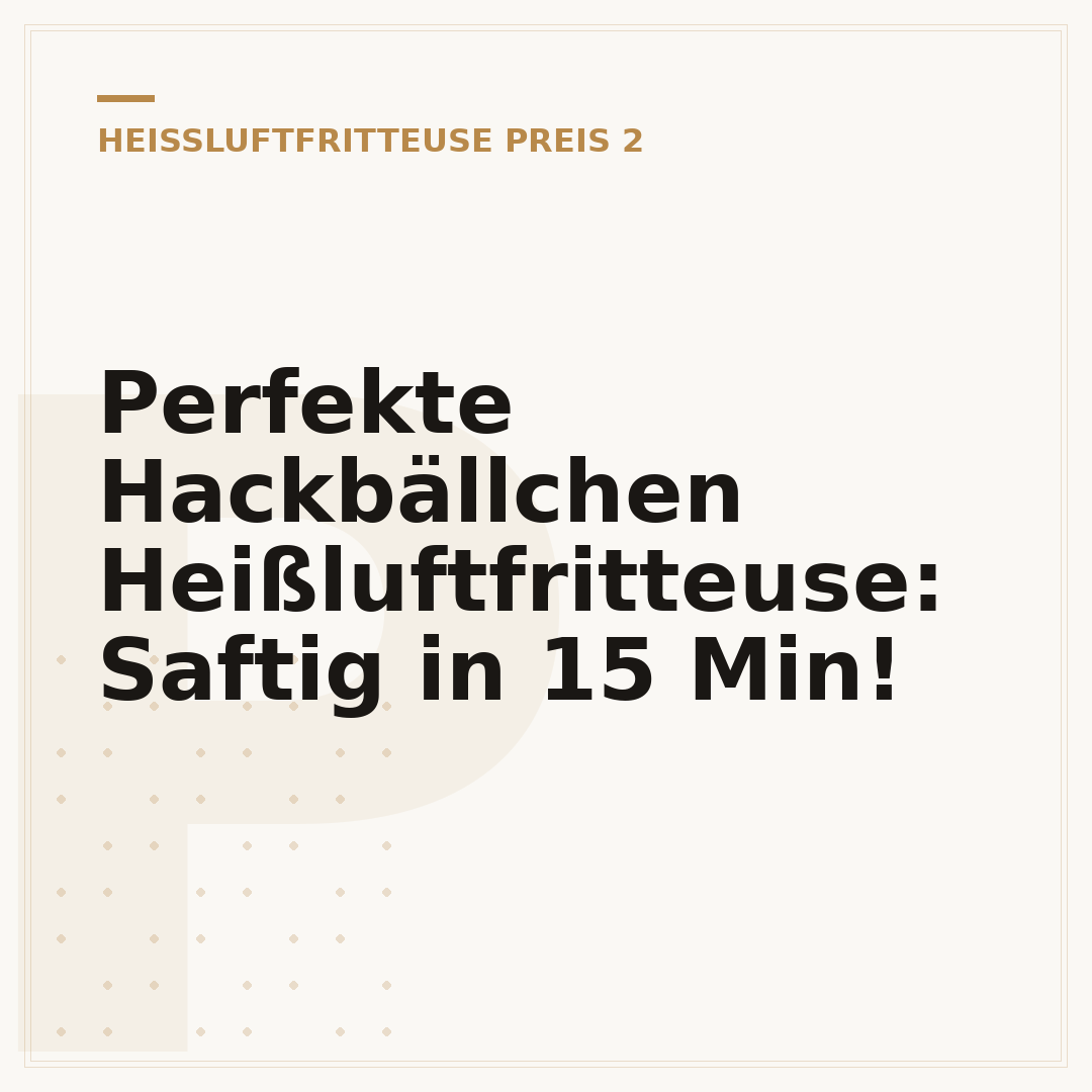 Perfekte Hackbällchen Heißluftfritteuse: Saftig in 15 Min!