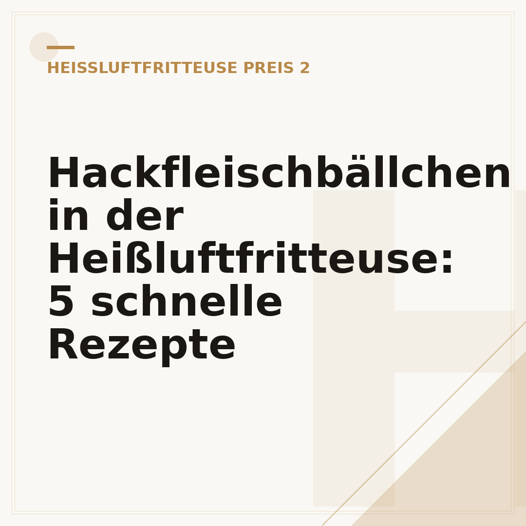 Hackfleischbällchen in der Heißluftfritteuse: 5 schnelle Rezepte