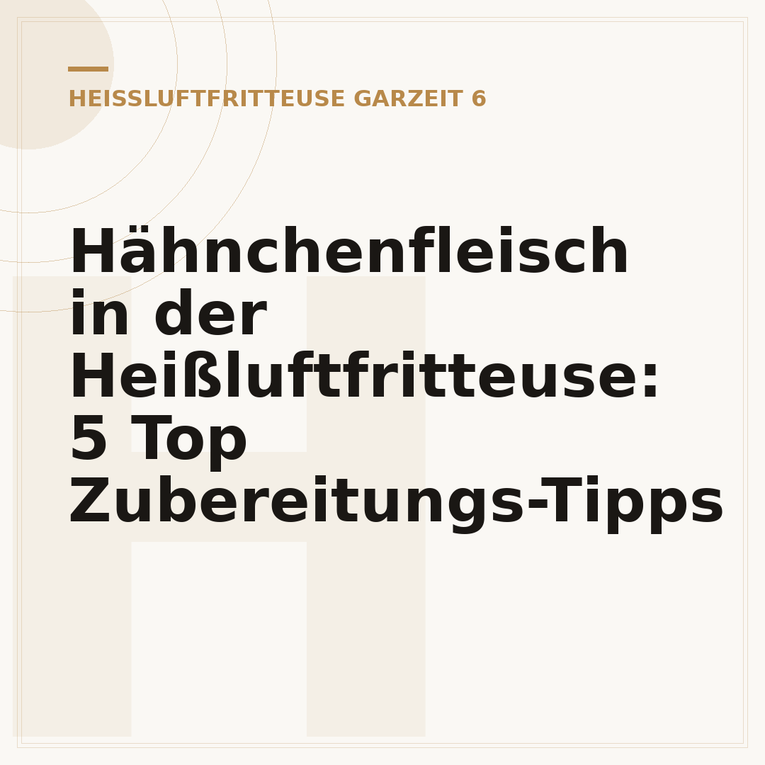 Hähnchenfleisch in der Heißluftfritteuse: 5 Top Zubereitungs-Tipps