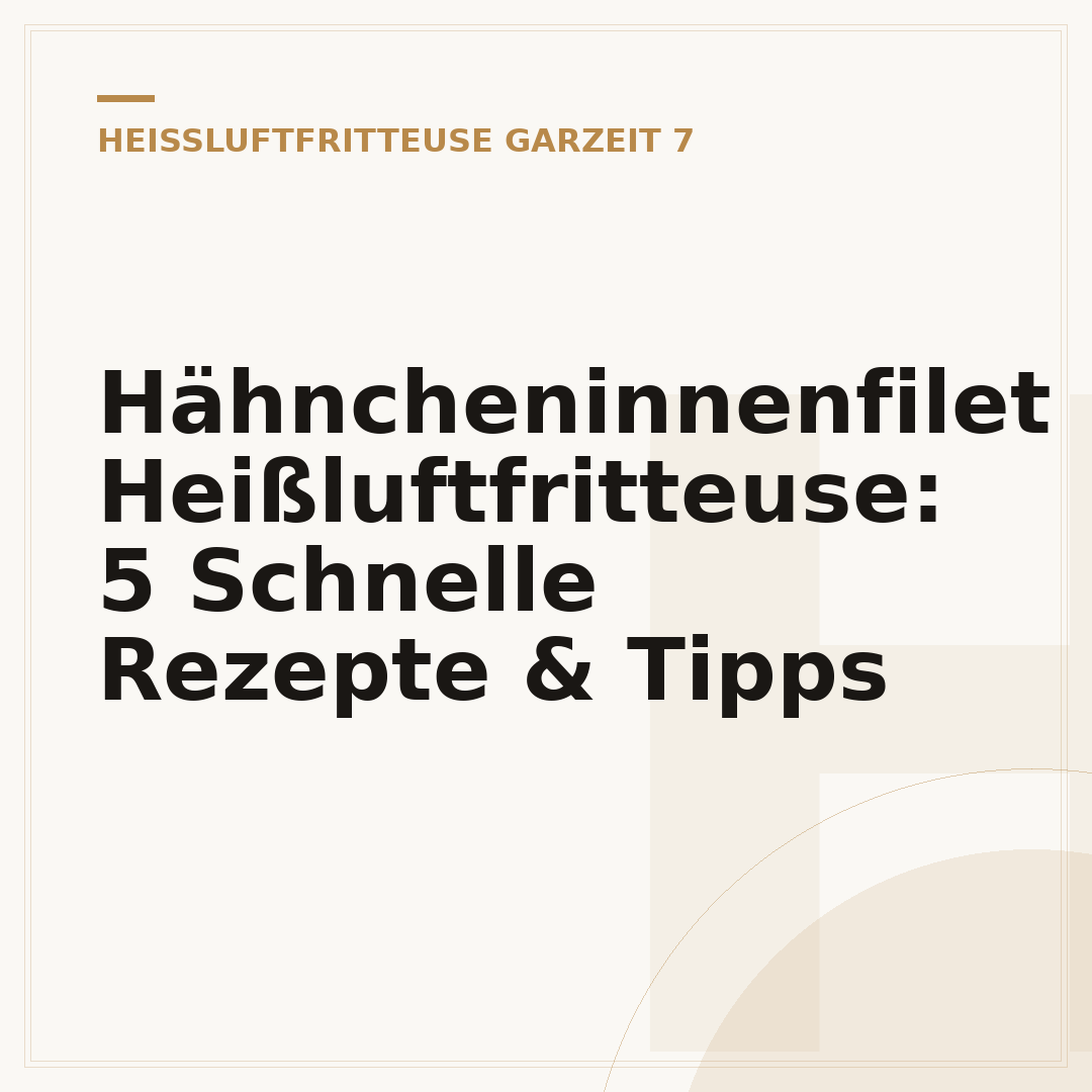 Hähncheninnenfilet Heißluftfritteuse: 5 Schnelle Rezepte & Tipps