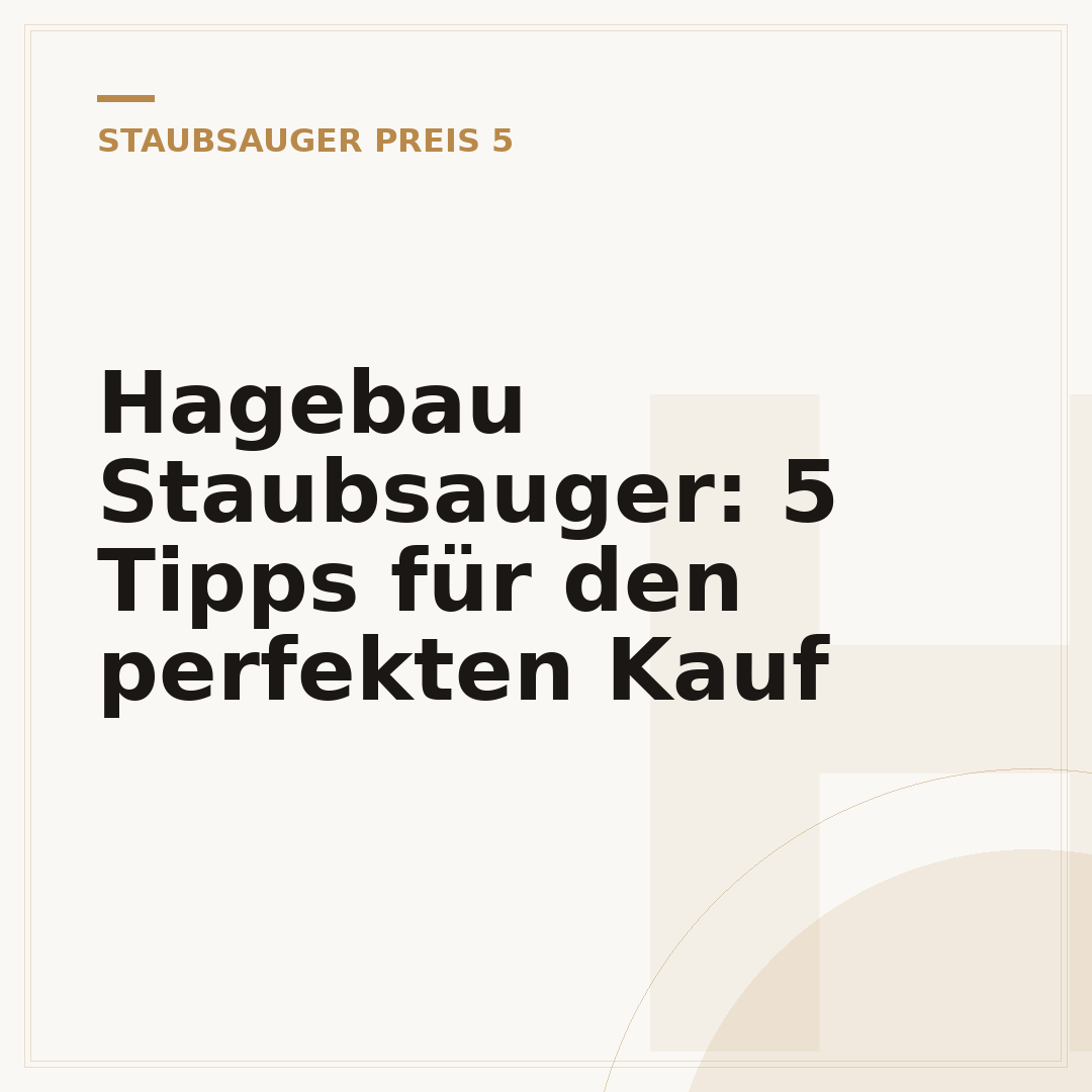 Hagebau Staubsauger: 5 Tipps für den perfekten Kauf