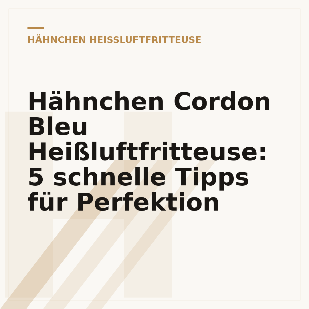 Hähnchen Cordon Bleu Heißluftfritteuse: 5 schnelle Tipps für Perfektion