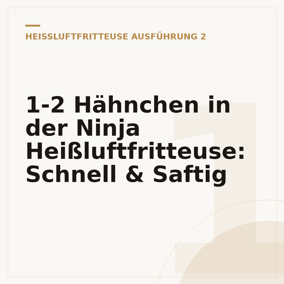 1-2 Hähnchen in der Ninja Heißluftfritteuse: Schnell & Saftig