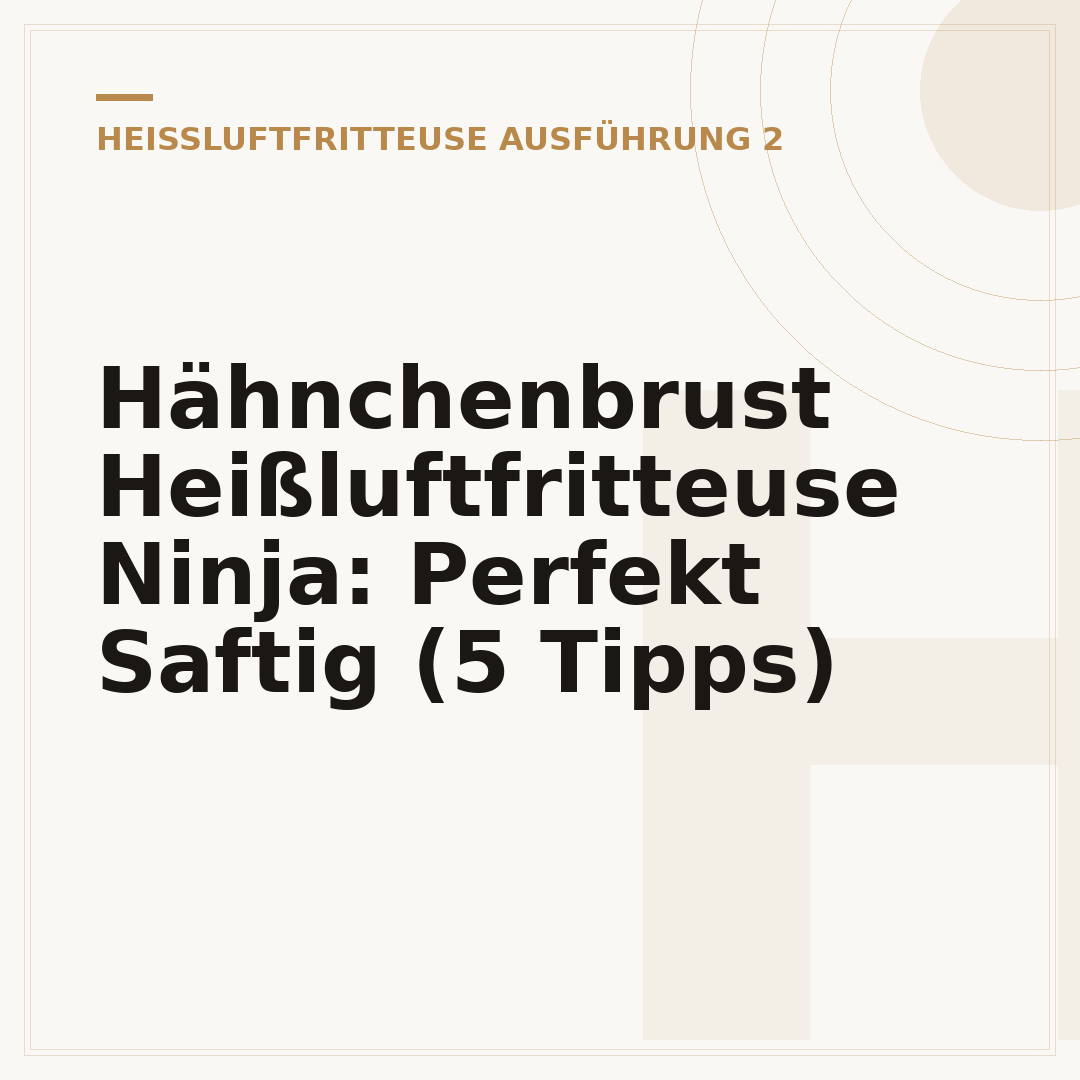 Hähnchenbrust Heißluftfritteuse Ninja: Perfekt Saftig (5 Tipps)