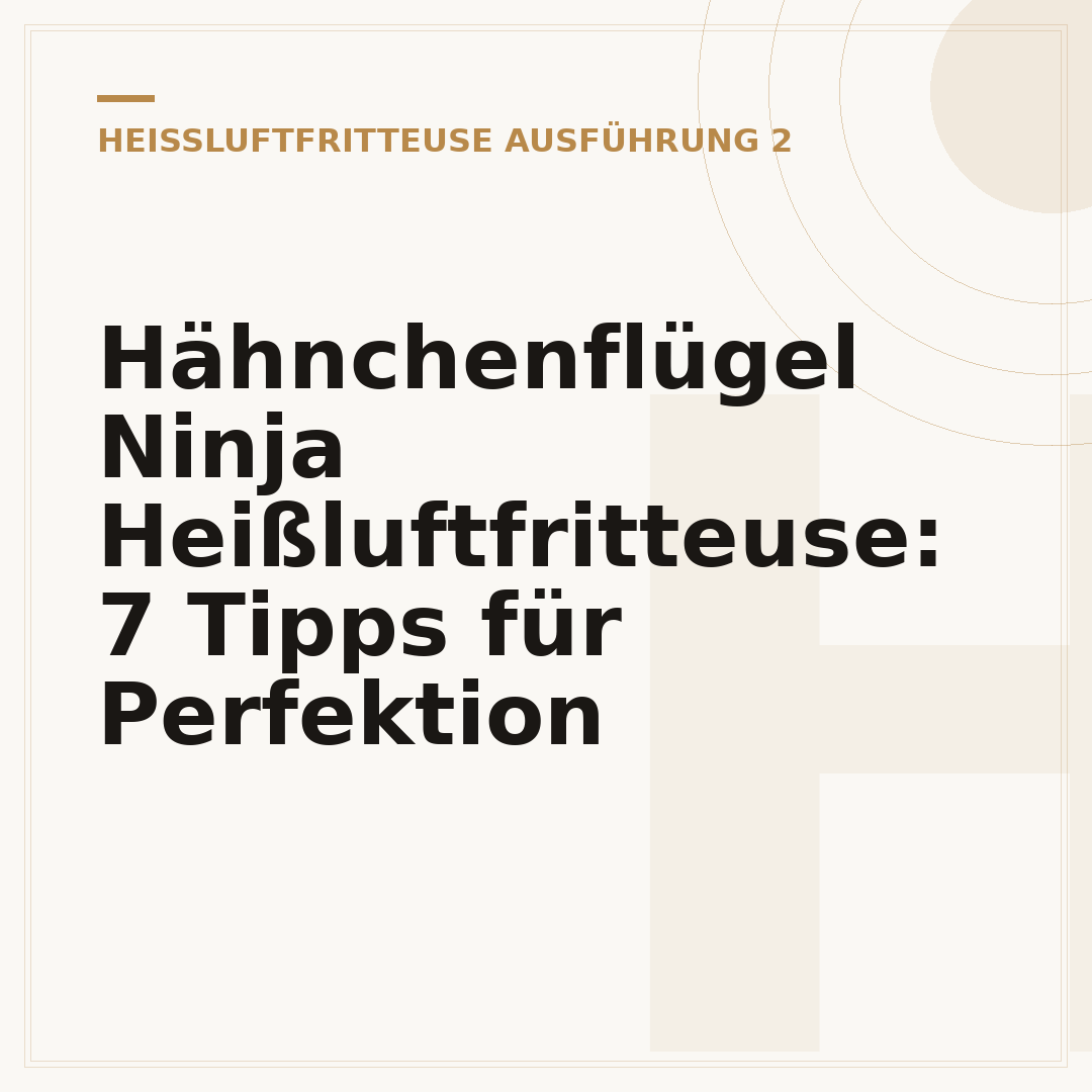Hähnchenflügel Ninja Heißluftfritteuse: 7 Tipps für Perfektion