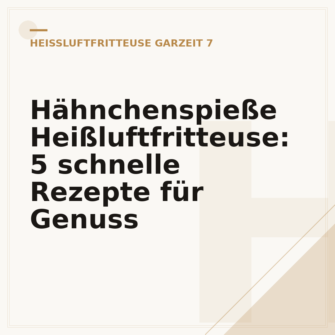Hähnchenspieße Heißluftfritteuse: 5 schnelle Rezepte für Genuss