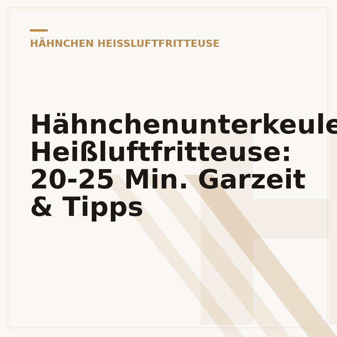 Hähnchenunterkeulen Heißluftfritteuse: 20-25 Min. Garzeit & Tipps
