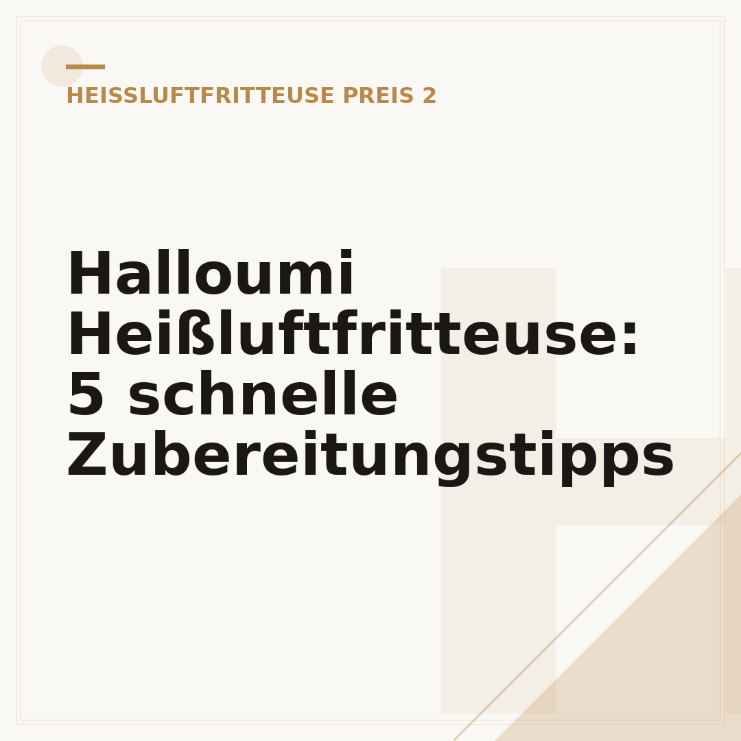 Halloumi Heißluftfritteuse: 5 schnelle Zubereitungstipps