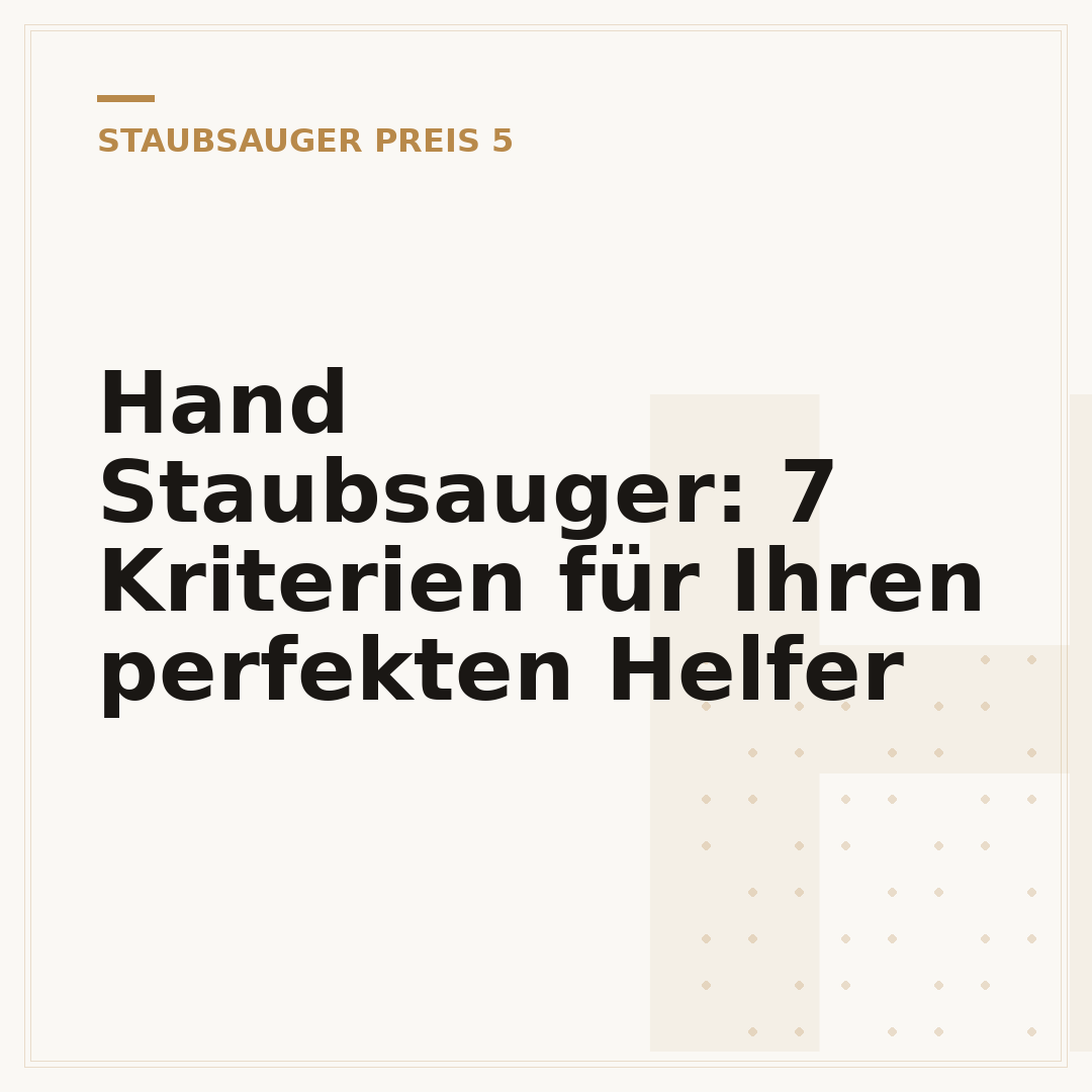 Hand Staubsauger: 7 Kriterien für Ihren perfekten Helfer