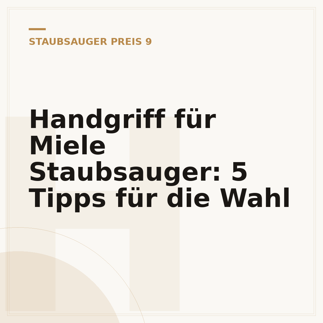 Handgriff für Miele Staubsauger: 5 Tipps für die Wahl