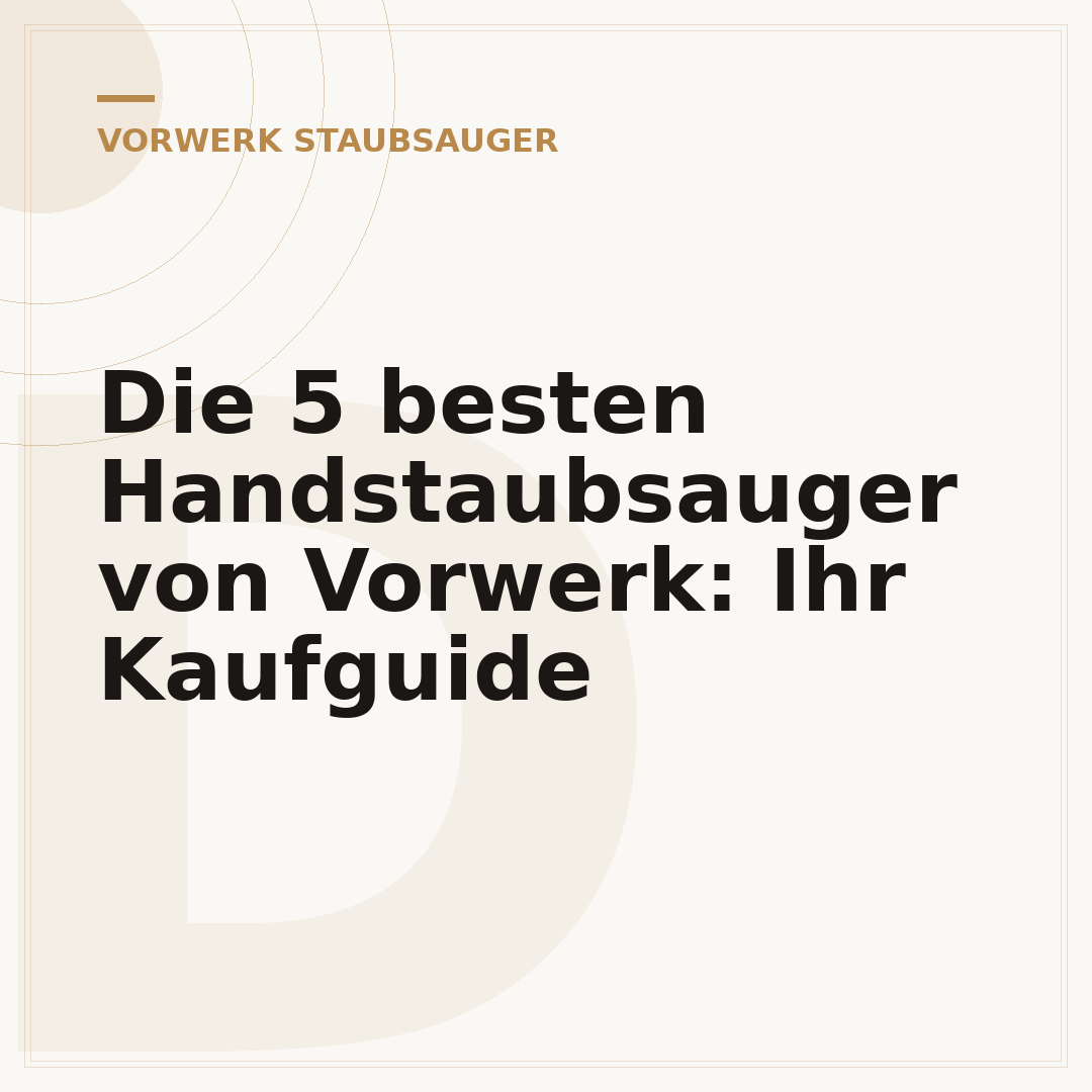 Die 5 besten Handstaubsauger von Vorwerk: Ihr Kaufguide