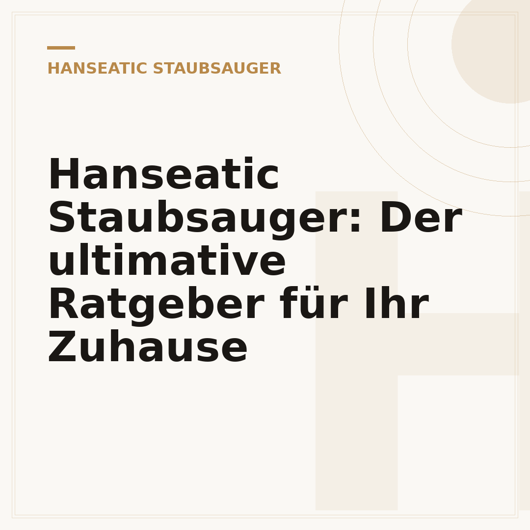 Hanseatic Staubsauger: Der ultimative Ratgeber für Ihr Zuhause