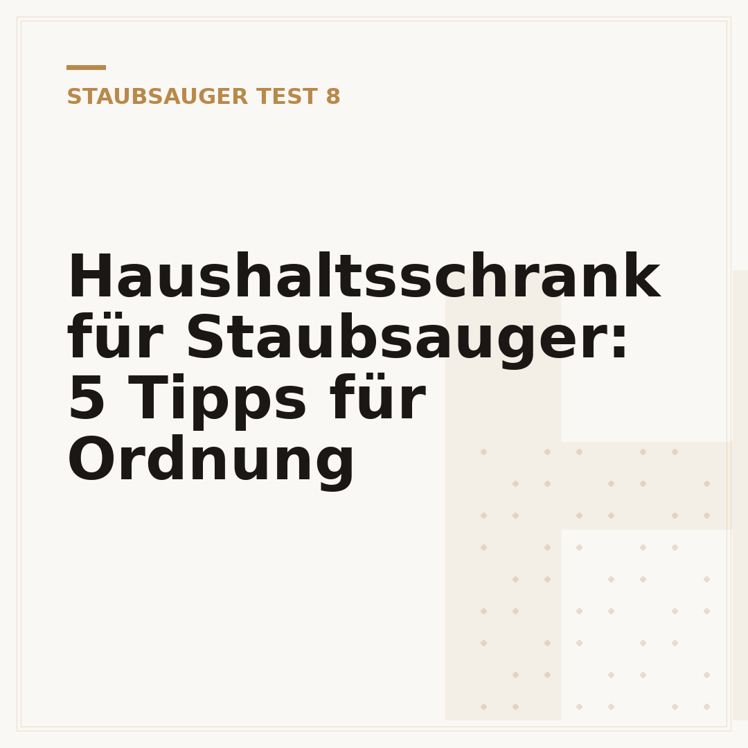 Haushaltsschrank für Staubsauger: 5 Tipps für Ordnung