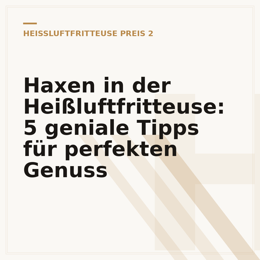 Haxen in der Heißluftfritteuse: 5 geniale Tipps für perfekten Genuss